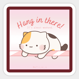 Hang in there muffin cat Sticker